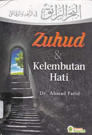 Cover Zuhud dan Kelembutan Hati / Ahmad farid; Penerjemah, fuad githa perdana; Editor, Ruslan nurhadi