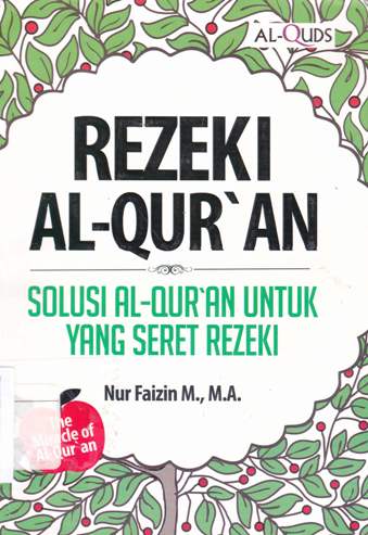 Cover Rezeki Al-Qur'an :  Solusi Al-Qur'an untuk yang seret rezeki / Nur Faizin M., M.A.