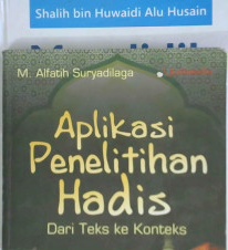 Cover Aplikasi penelitian :  Hadis dari teks ke konteks / Muhammad Alfatih Suryadilaga