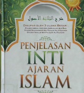 Cover Penjelasan inti ajaran Islam / Markaz Al-Urwah Al-Wutsqa; penerjemah, Muhammad Isa Anshory; editor, Abu Husamuddin Al-Fawwaz, Abil Farisi