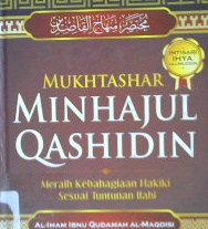 Cover Mukhtashar minhajul qashidin :  Meraih kebahagiaan hakiki sesuai tuntunan Ilahi / Al-Imam Ibnu Qudamah Al-Maqdisi; penerjemah, Izzudin Karimi, Lc.