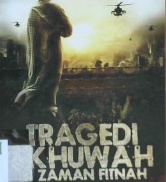 Cover Tragedi ukhuwah di zaman fitnah :  Potret rapuhnya ukhuwah islamiah di tengah badai fitnah / Abu Ammar; editor, Abu Fatiah Al-Adnani