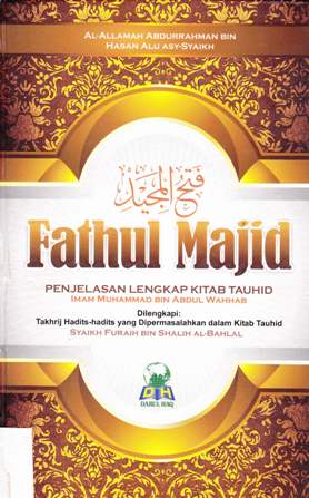 Cover Fathul Majid :  Penjelasan lengkap kitab tauhid / Syaikh Abdurrahman Bin Hasan Asy-Syaikh; Penerjemah, izzudin karimi, abdurrahman nuryaman
