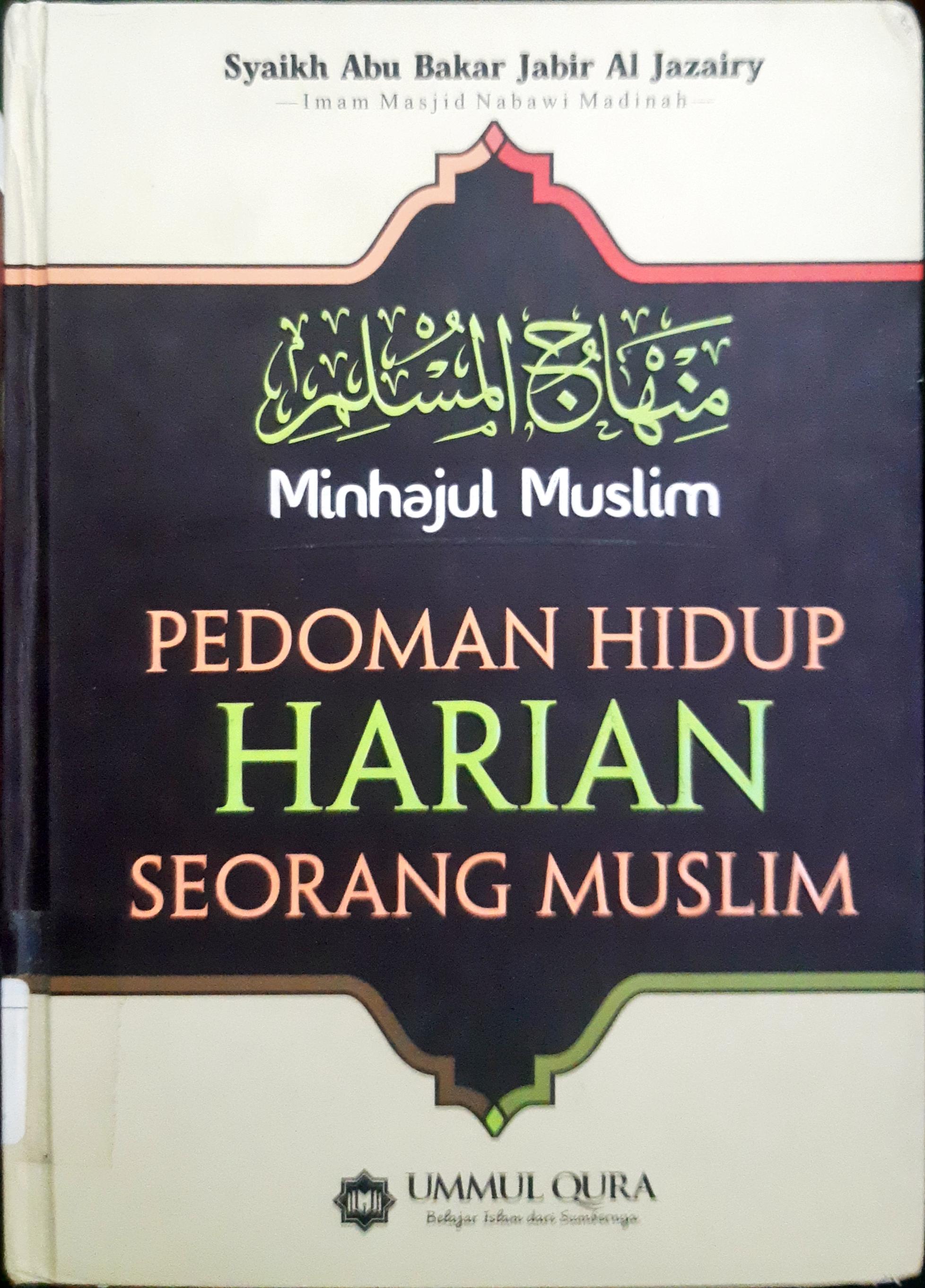 Cover Minhajul muslim :  Pedoman hidup harian seorang muslim / Abu Bakar Jabir Al-Jazairi
