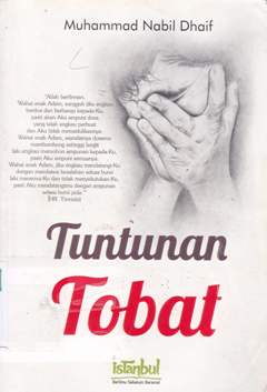 Cover Tuntunan tobat / Muhammad Nabil Dhaif; alih bahasa, Miftahul Hendra Sandiza; editor, Dwi Riyadi Hartono