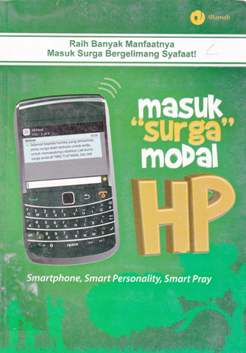 Cover Masuk surga modal HP :  Smartphone, smart personality, smart pray / Arif Hidayat