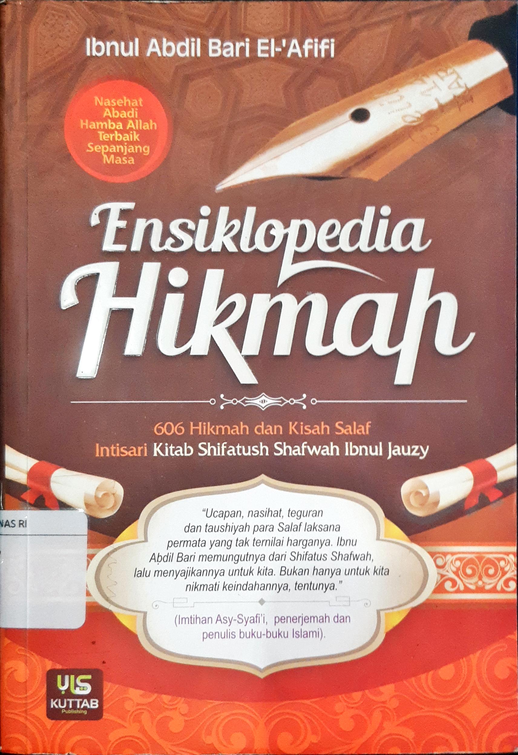 Cover Ensiklopedia hikmah :  606 dan kisah salaf  intisari Kitab Shifatush Shafwah Ibnul Jauzy / Ibnul Abdil Bari El- 'Afifi, editor Abu Nabil Faqih Atsary...[et al]