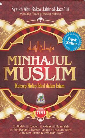 Cover Minhajul Muslim :  Konsep hidup ideal dalam islam / Syaikh Abu Bakar Jabir Al-Jaza'iri; penerjemah, Musthofa 'Aini, Lc., Amir Hamzah Fachrudin, Kholif Mutaqin