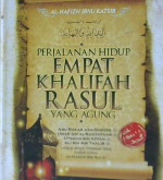 Cover Perjalanan hidup empat Khalifah Rasul yang agung :  Abu Bakar Ash-Shidiq, Umar bin Al-Khathtab, Utsman bin Affan,  dan Ali bin AbibThalib / Al-Hafizah Ibu Katsir; penerjemah, Abu Ihsan al-Atsari