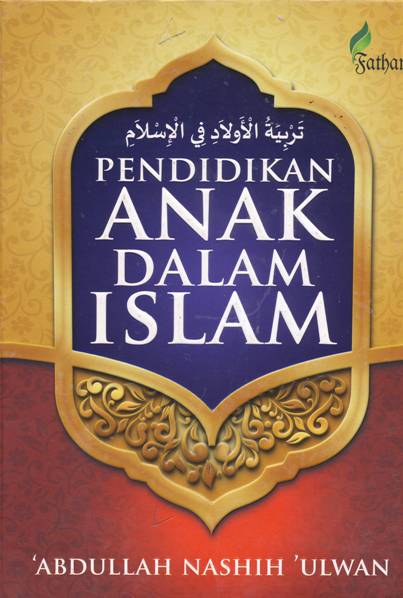Cover Pendidikan anak dalam islam / Abdullah Nashih Ulwan ; penerjemah, Ayit Irpani Mpd.i