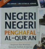 Cover Negeri-Negeri Penghafal Al-Quran / Abu Ammar, Abu fataiah al-adnani; Editor, Tim al- wafi proofreader