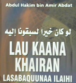 Cover Lau kaana khairan Lasabaquunaa Ilaihi :  "Kalau sekiranya perbuatan itu baik tentulah para sahabat telah mendahului kita mengamalkannya" / Abdul Hakim Bin Amir Abdat; editor, Tim Pustaka Mu'awiyah bin Abi Sufian