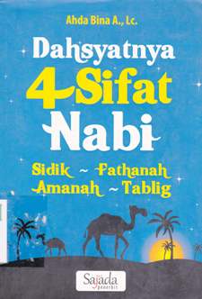 Cover Dahsyatnya 4 sifat Nabi :  Sidik - fatanah - amanah - tablig / Ahda Bina Afianto, Lc.