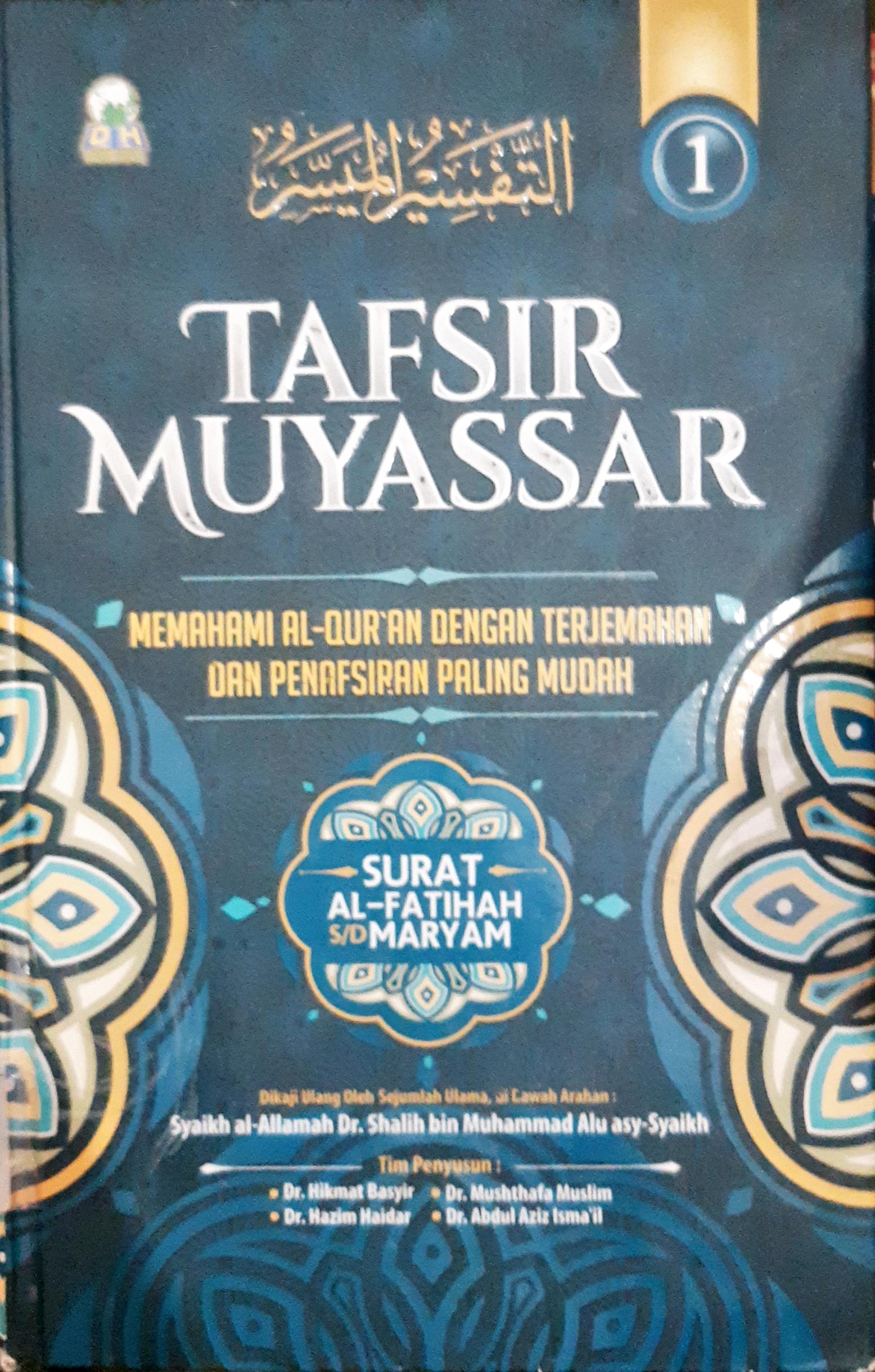 Cover Tafsir Muyassar 1 :  Surat Al-Fatihah sampai dengan Maryam / Dr. Hikmat Basyir...[et al], penerjemah Muhammad Ashim, Lc., Izzudin Karimi, Lc.