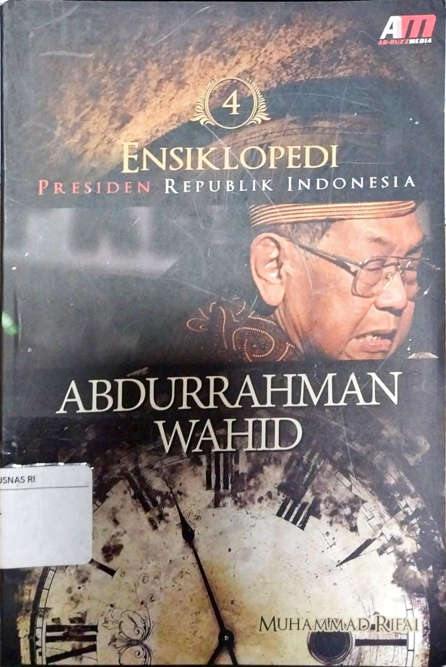 Cover Ensiklopedi Presiden Republik Indonesia 4 :  Abdurrahman Wahid / Muhammad Rifai