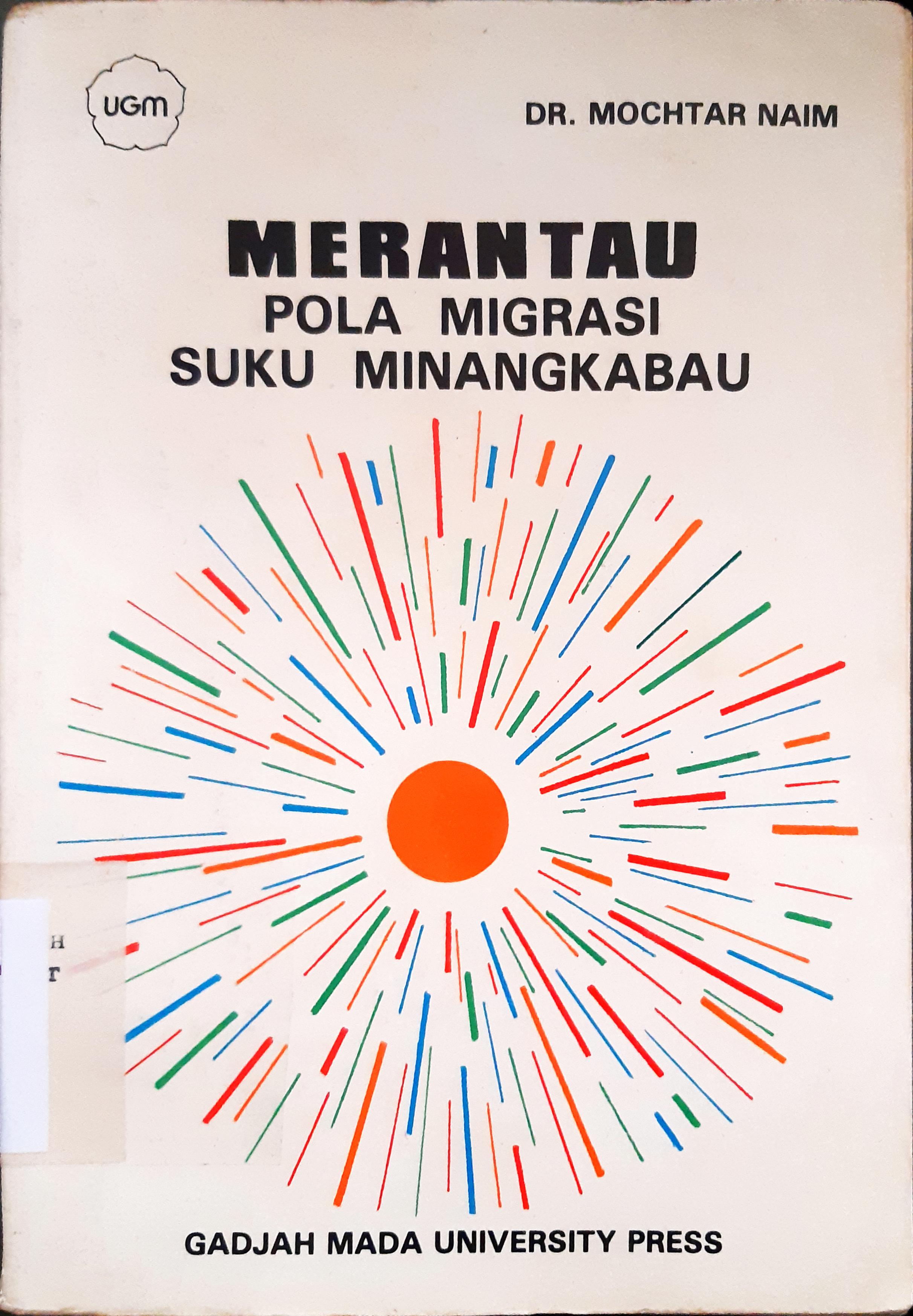 Cover Merantau Pola Migrasi Suku Minangkabau / DR. Mochtar Naim