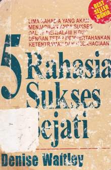 Cover Lima rahasia sukses sejati / Denise waitley; Alih bahasa, Suyatno