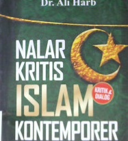 Cover Nalar Kritis Islam Kontemporer / Ali Harb; Penerjemah, umar bukhory, Ghazi mubarak; Psenyunting, Edi Ah iyubenu