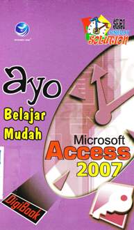 Cover Sei One Day Solution :  Ayo Belajar Mudah Micro Soft Access 2007 / Digibook Technology