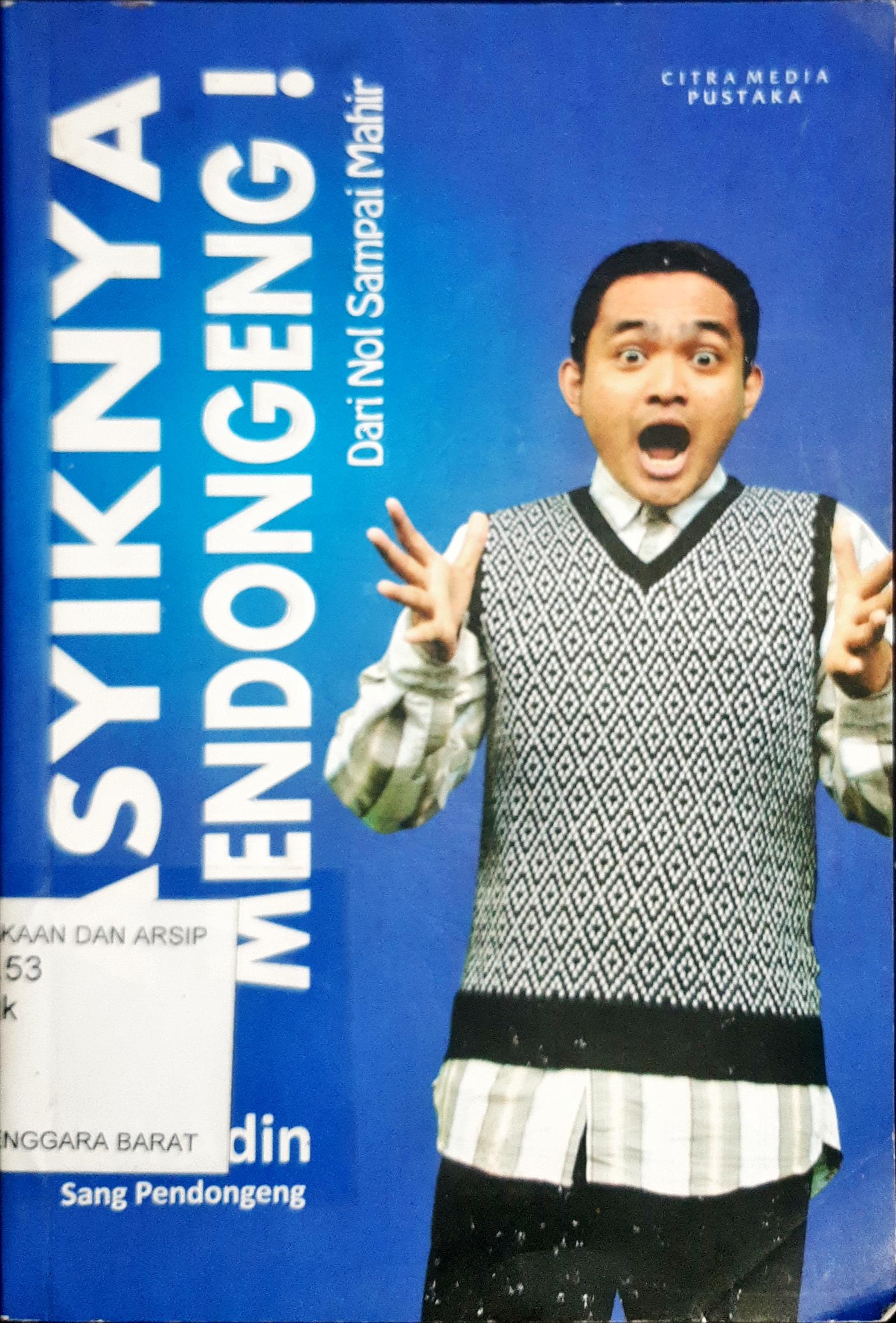 Cover Asiknya Mendongeng :  Dari Nol Sampai Mahir / Kak Adin