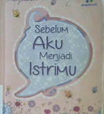 Cover Sebelum aku menjadi istrimu / Deasylawati P.