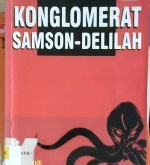 Cover Konglomerat Samson-Delilah :  Menyingkap kejahatan perusahaan / Zaim Saidi