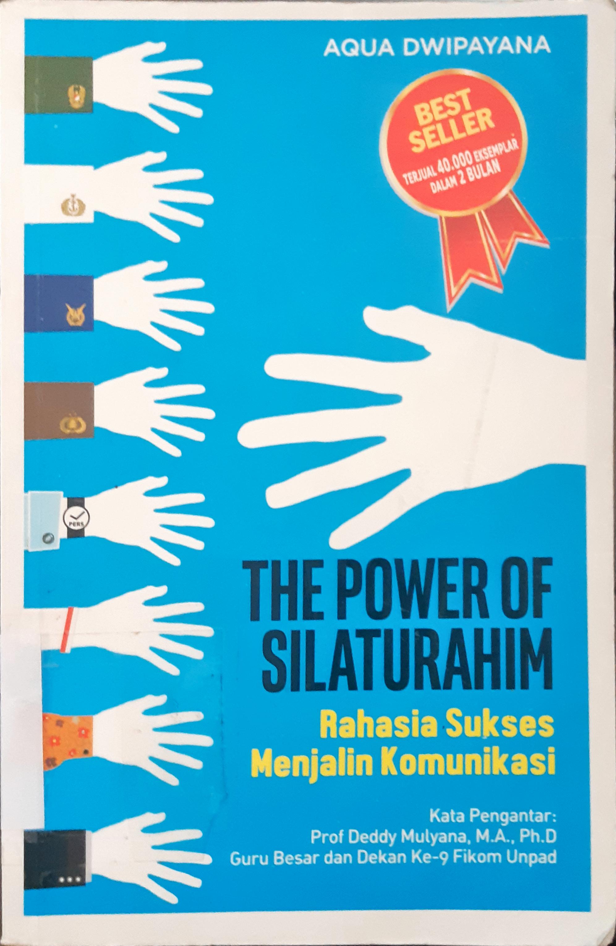 Cover The power of Silaturahim :  Rahsia sukses menjalin komunikasi / Aqua Dwipayana