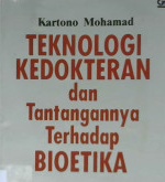 Cover Teknologi kedokteran dan tantangannya terdap bioetika / Kartono mohamad
