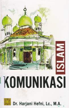 Cover Komunikasi Islam / Dr. Harjani Hefni Le. M. A