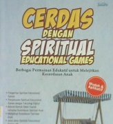 Cover Cerdas dengan Spiritual Educational Games / Suyadi; Editor, kak damaya