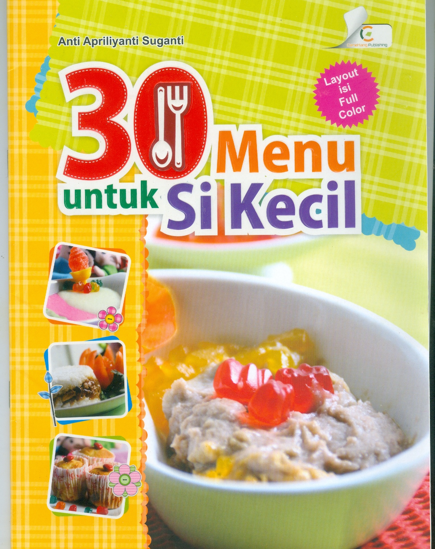 Cover 30 menu untuk si kecil / Anti Apriliyanti Suganti