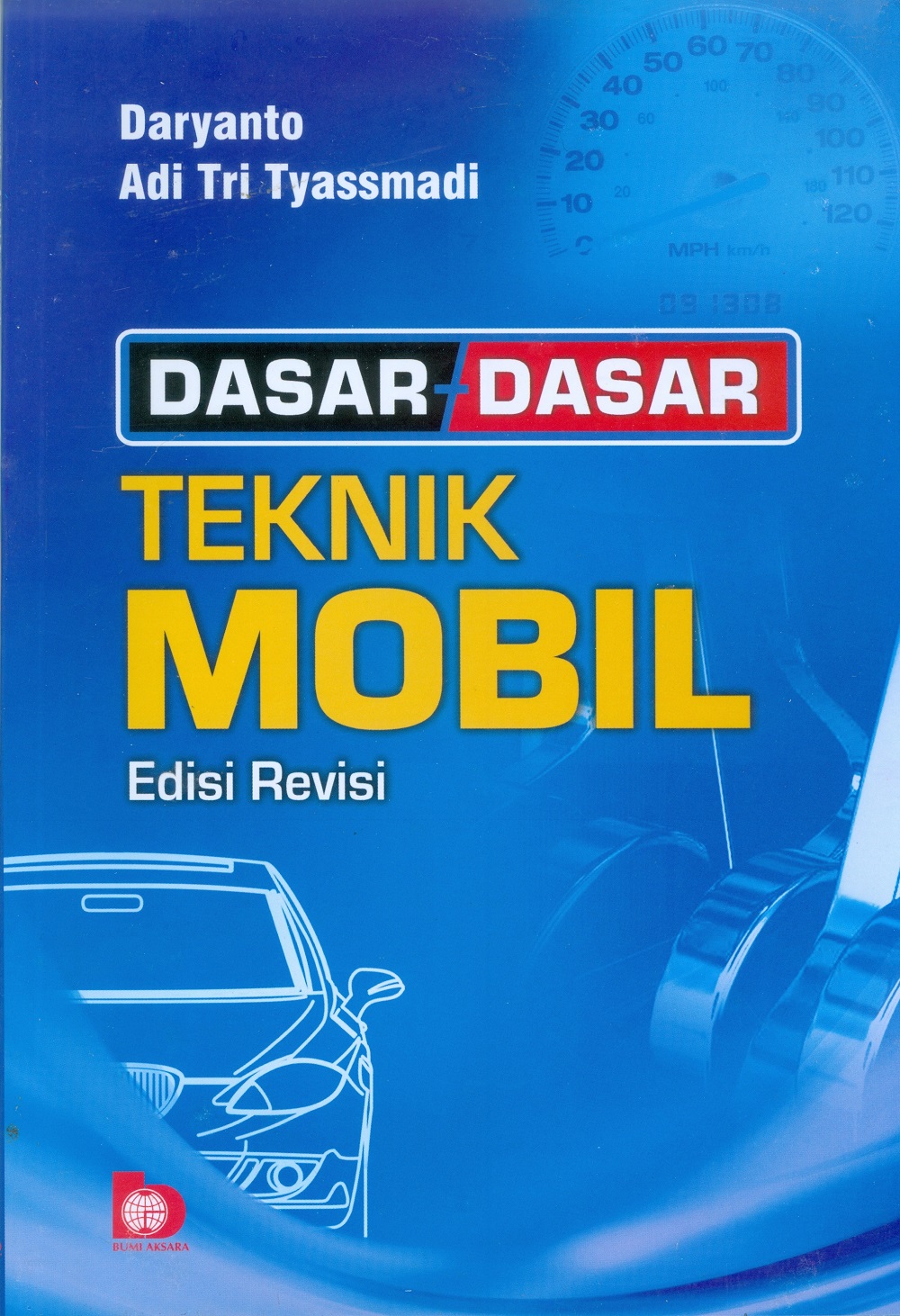 Cover Dasar-dasar teknik mobil / Daryanto, Adi Tri Tyassmadi; Editor Nur Syamsiyah