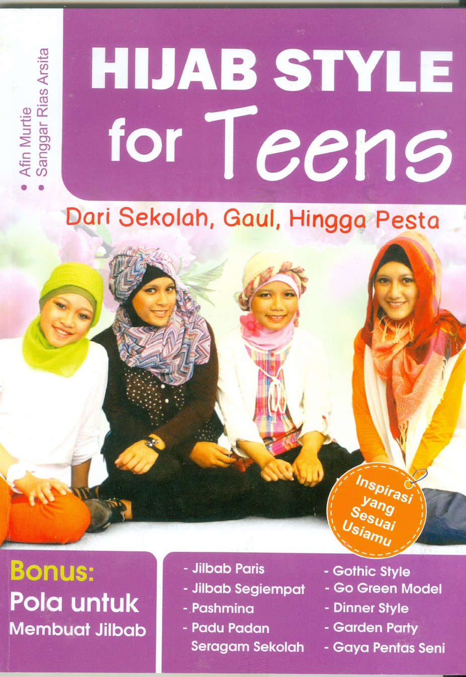 Cover Hijab style for teens :  Dari sekolah, gaul, hingga pesta / Afin Murtie, Sanggar Rias Arsita