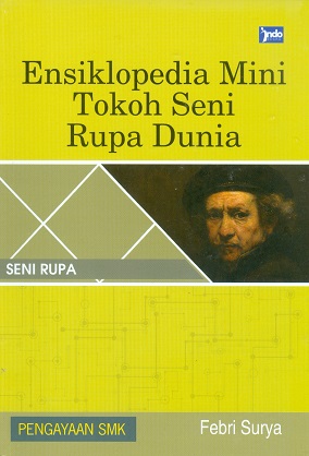 Cover Ensiklopedia mini tokoh seni rupa dunia / Febri Surya