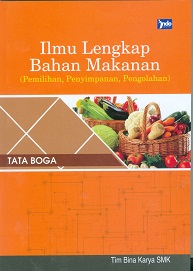 Cover Ilmu lengkap bahan makanan :  (Pemilihan penyimpanan pengolahan) / Tim Bina Karya SMK