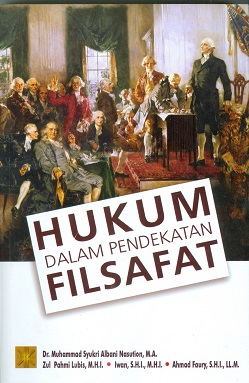 Cover Hukum dalam pendekatan filsafat / Dr. Muhammad Syukri Albani Nasution ... [ at.al. ]