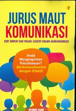 Cover Jurus maut komunikasi :  Kiat ampuh dan paling efektif dalam berkomunikasi / Richard Denny