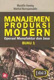 Cover Manajemen produksi modern :  Operasi manufaktur dan jasa buku 1 / Murdifin Haming