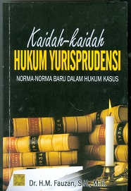 Cover Kaidah-kaidah hukum yurisprudensi :  Norma-norma baru dalam hukum kasus / Dr. Fauzan, SH.,MH