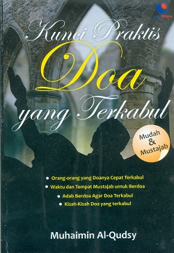Cover Kunci praktis do'a yang terkabul / Muhaimin Al- Qudsi