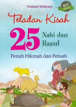 Cover Teladan kisah 35 Nabi dan Rasul penuh hikmah dan pertuah / Tristanti Wahyuni