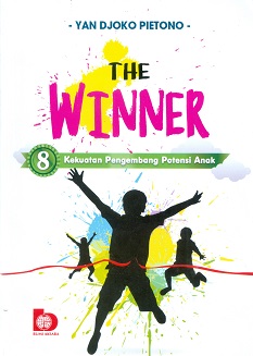Cover The winner :  8 kekuatan pengembangan potensi anak / Yan Djoko Pietono; Editor Nursyamsiah