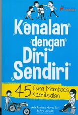 Cover Kenalan dengan diri sendiri :  45 cara membaca kepribadian / Ade Rakhman Novita Sari;
