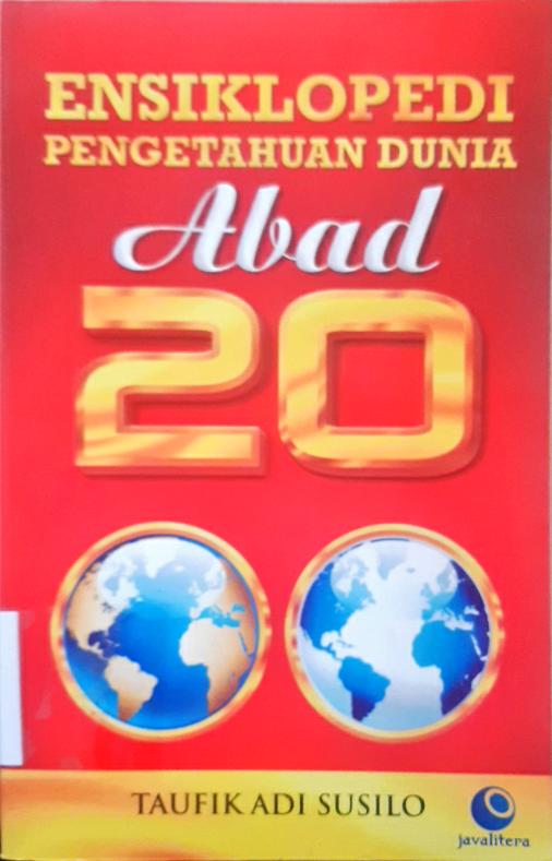 Cover Esiklopedi Pengetahuan dunia Abad 20 / Taufik Adi Susilo