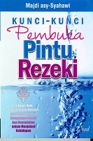 Cover Kunci-kunci pembuka pintu rezrki / Majdi Asy Syahawi; Penerjemah, Musthofa Sakawi; Editor, Budiman Mustofa