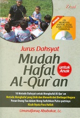 Cover Jurus dahsyat mudah hafal Al Qur'an :  untuk anak 10 metode dahsyat untuk menghafal Al Qur'an metode menghafal yang unik dan menarik dari berbagai Negara peran orang tua dalam meng-hafizkan putra-putrinya kisah nyata para hafizh / Umarulfaruq Abubakar, Lc.