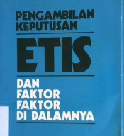 Cover Pengambilan keputusan etis dan faktor-faktor didalamnya / Maclom,Brownlel