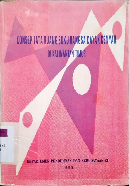 Cover Konsep tata ruang suku bangsa Dayak kenyah di Kalimantan Timur / Edi Sedyawati...[ et al. ]