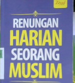 Cover Renungan harian seorang muslim / Dr. Abad Badruzaman, Lc., M. Ag.