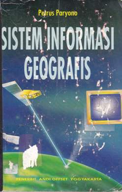 Cover Sistem informasi geografis / Petrus Paryono